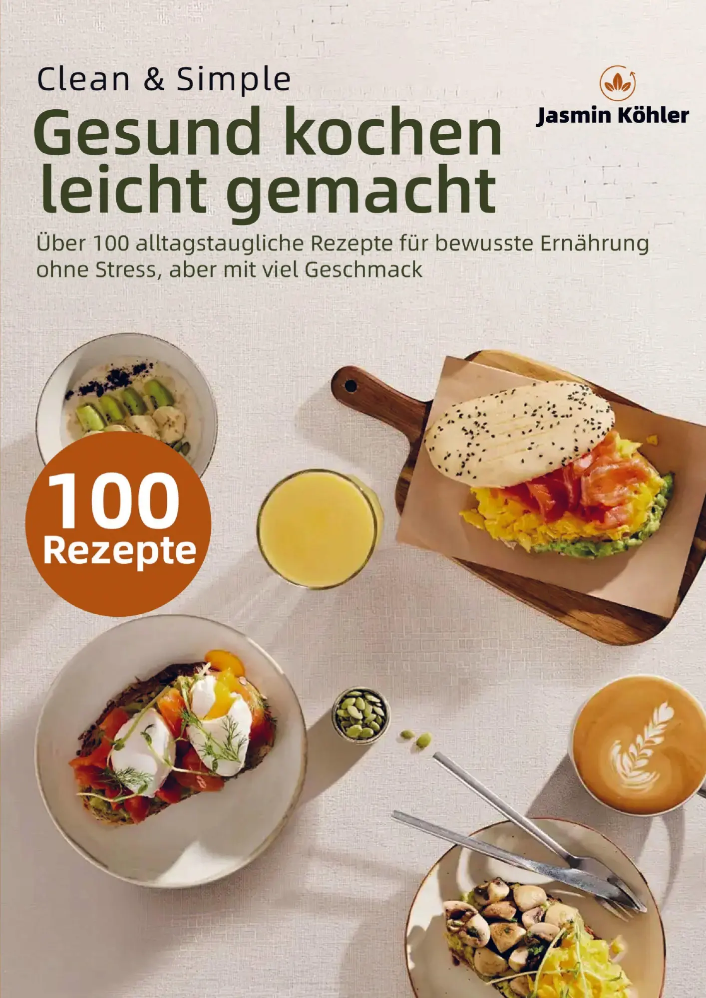 Cover: 9789403843223 | Clean &amp; Simple - Gesund kochen leicht gemacht | Jasmin Köhler | Buch