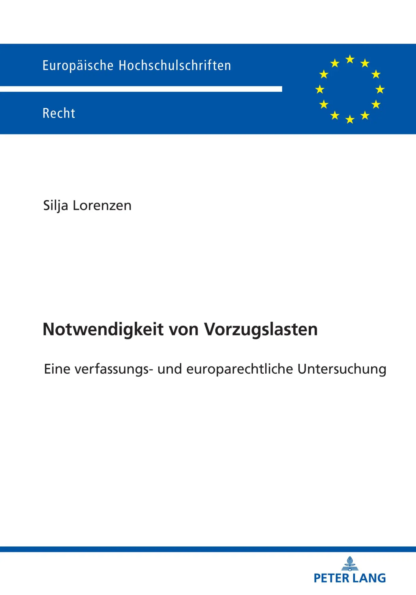 Notwendigkeit von Vorzugslasten: Eine verfassungs- und europarechtliche Untersuchung (Europäische Hochschulschriften Recht, Band 6183)