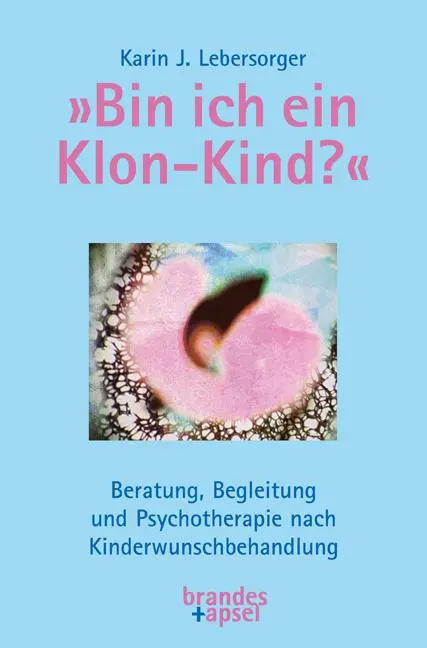 Cover: 9783955583323 | »Bin ich ein Klon-Kind?« | Karin J. Lebersorger | Taschenbuch | 176 S.