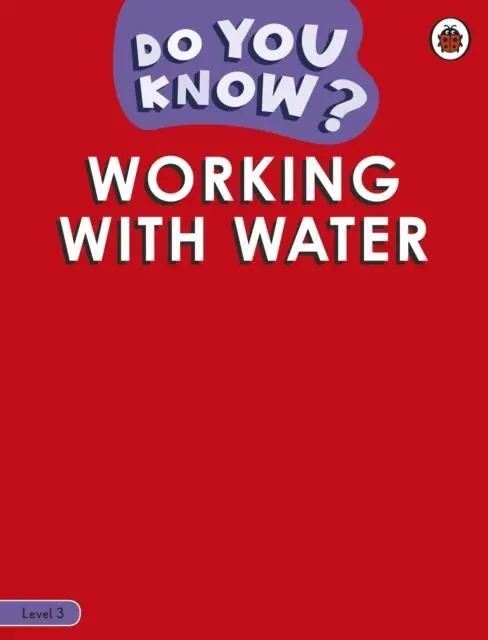 Cover: 9780241503423 | Do You Know? Level 3 - Working With Water | Ladybird | Taschenbuch