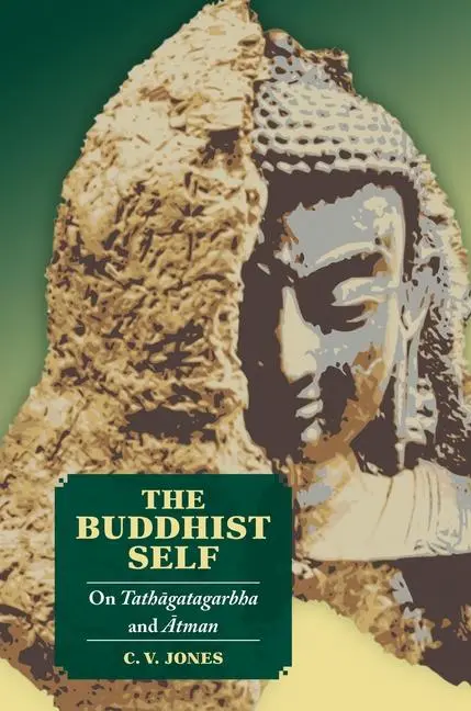 Cover: 9780824883423 | The Buddhist Self | On Tathāgatagarbha and Ātman | C V Jones