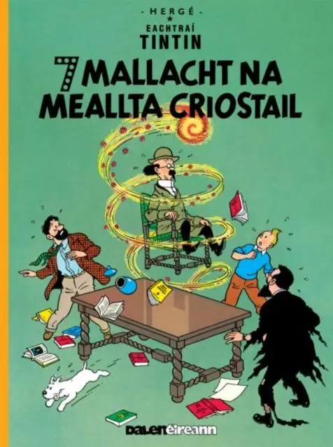 Cover: 9781913573423 | Seacht Mallacht Na Meallta Criostail (Tintin i Ngaeilge / Tintin in...