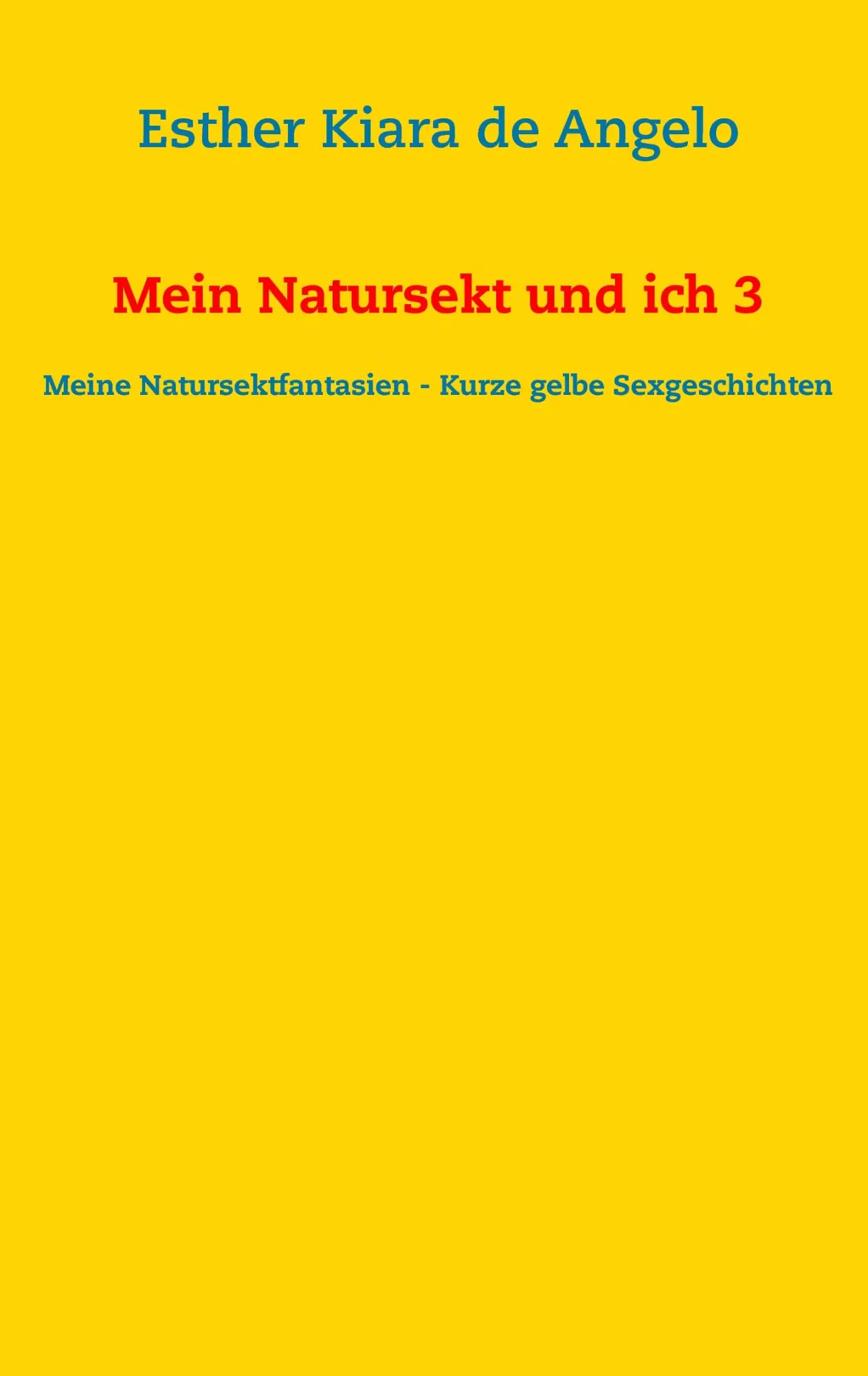 Cover: 9783735793423 | Mein Natursekt und ich 3 | Esther Kiara de de Angelo | Taschenbuch