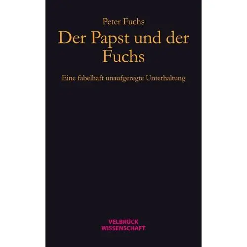Cover: 9783942393423 | Der Papst und der Fuchs | Eine fabelhaft unaufgeregte Unterhaltung