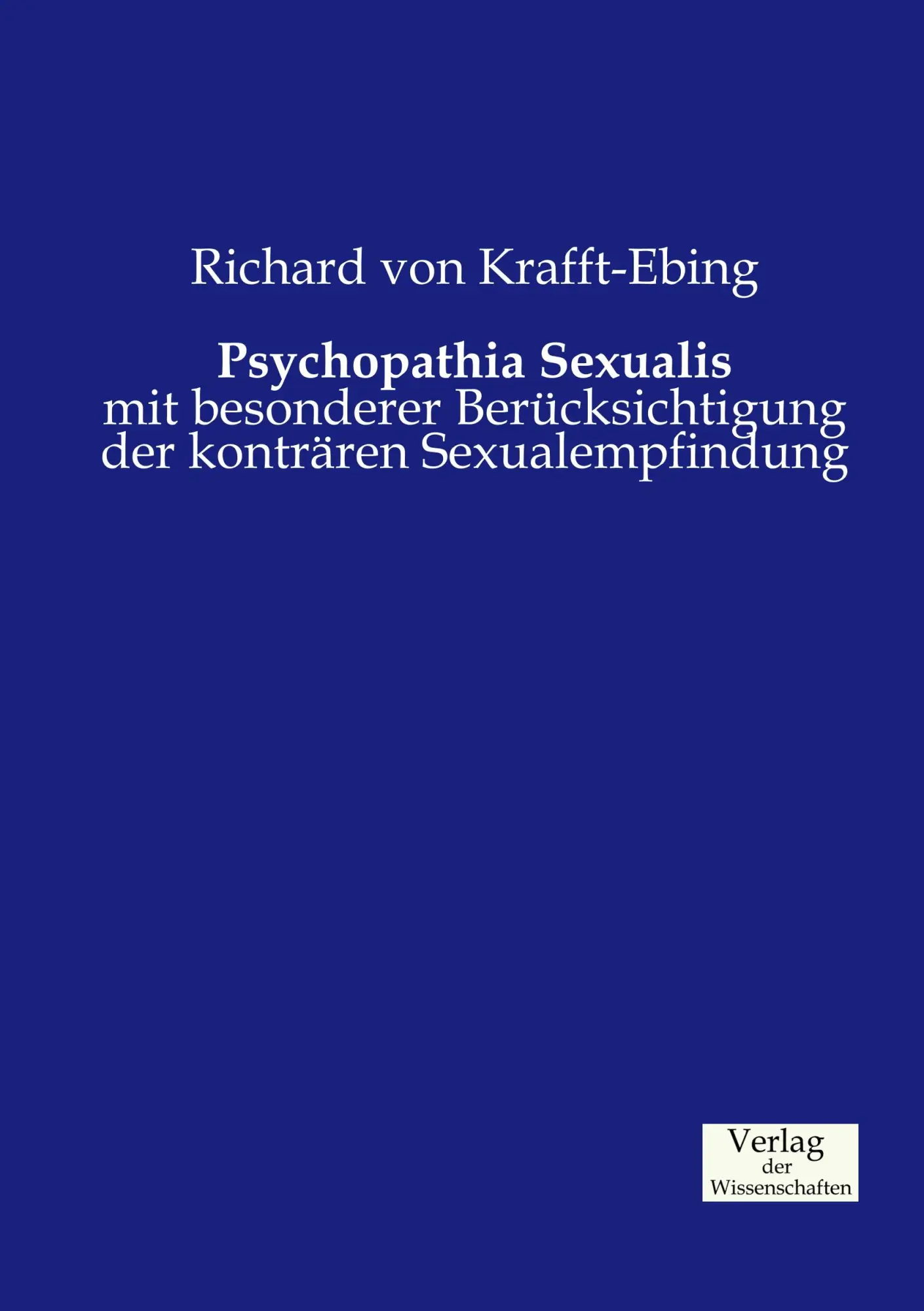 Cover: 9783957003423 | Psychopathia Sexualis | Richard Von Krafft-Ebing | Taschenbuch | 2019