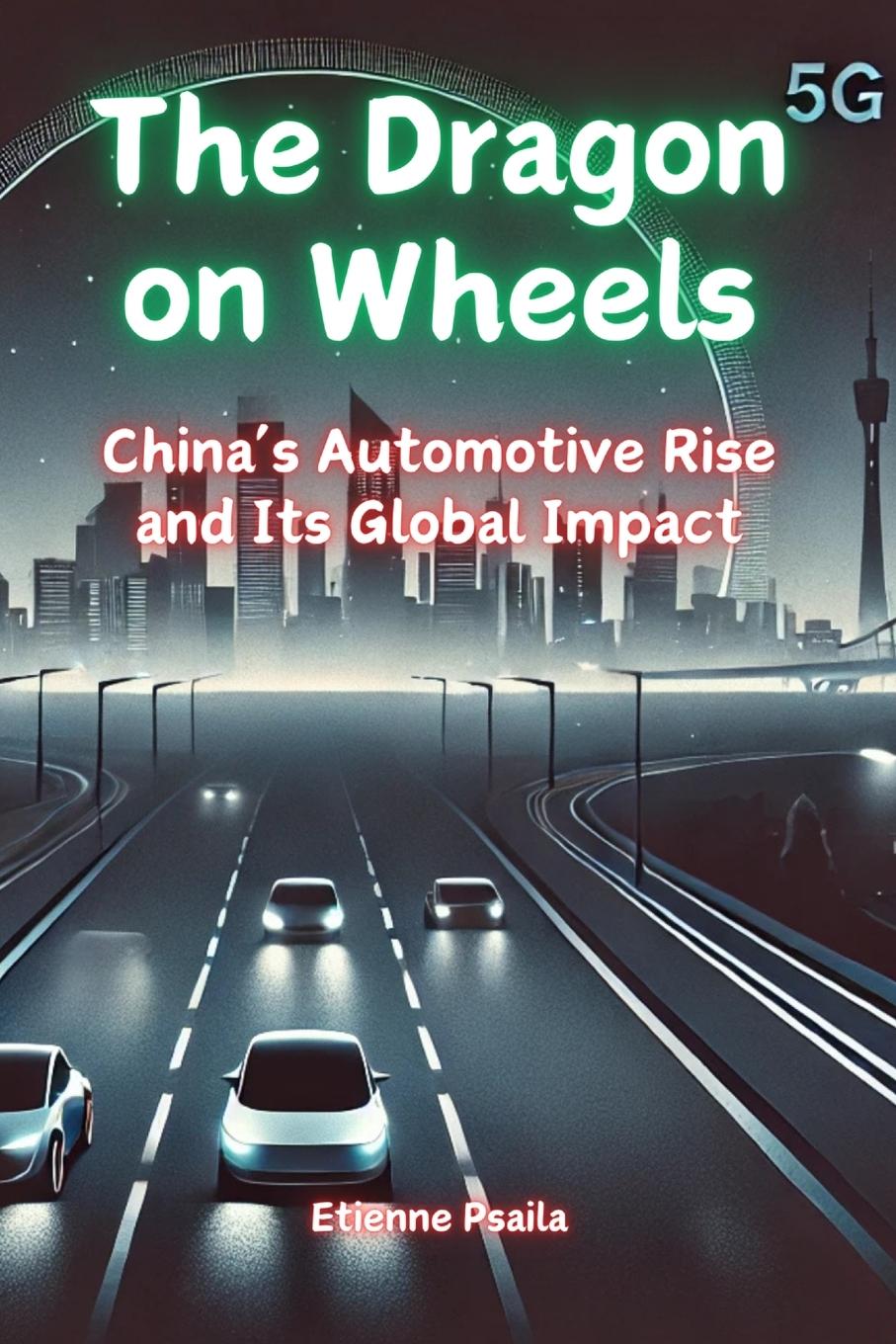 Cover: 9781923393523 | The Dragon on Wheels | China's Automotive Rise and Its Global Impact