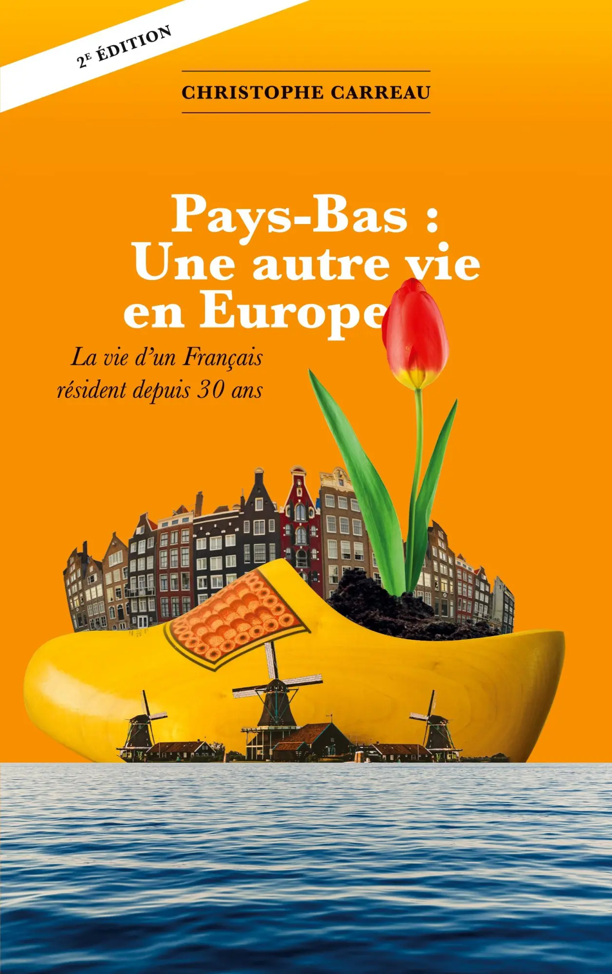 Cover: 9782322573523 | Pays-Bas: Une autre vie en Europe | Christophe Carreau | Taschenbuch