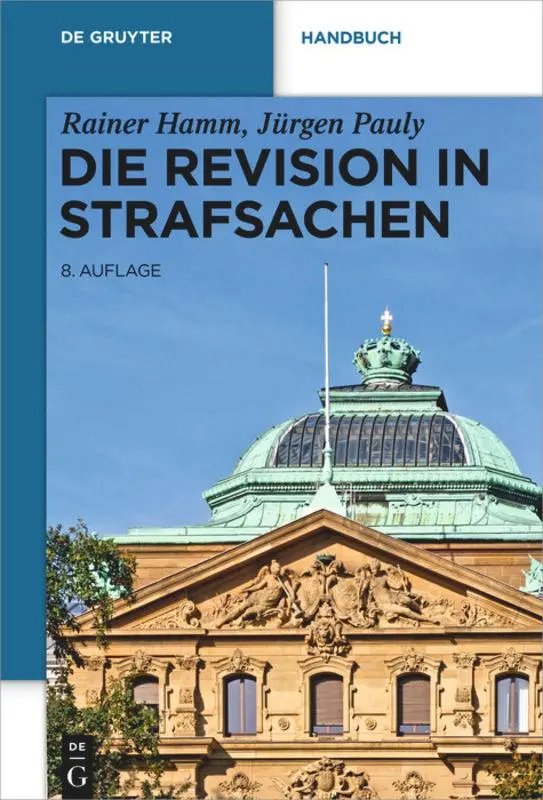 Cover: 9783110443523 | Die Revision in Strafsachen | Rainer Hamm (u. a.) | Buch | XXVI | 2020