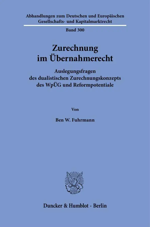 Cover: 9783428193523 | Zurechnung im Übernahmerecht | Ben W. Fuhrmann | Buch | 384 S. | 2026