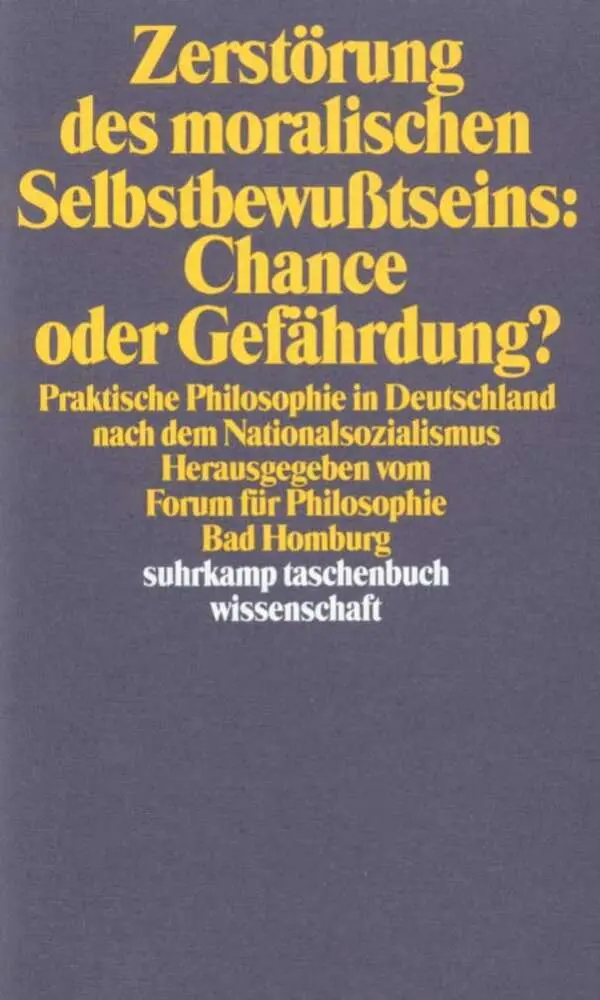 Cover: 9783518283523 | Zerstörung des moralischen Selbstbewußtseins: Chance oder Gefährdung?