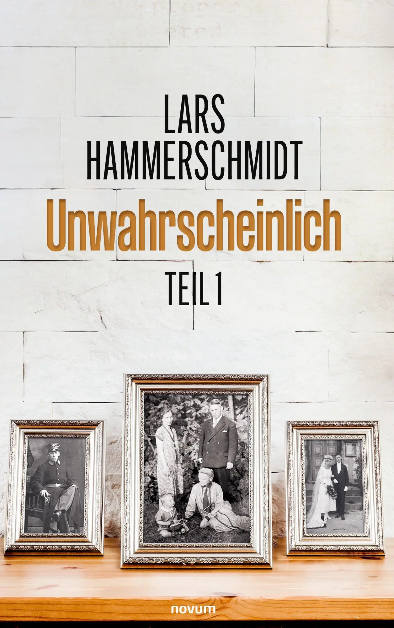Cover: 9783711613523 | Unwahrscheinlich | Teil 1 | Lars Hammerschmidt | Taschenbuch | Deutsch