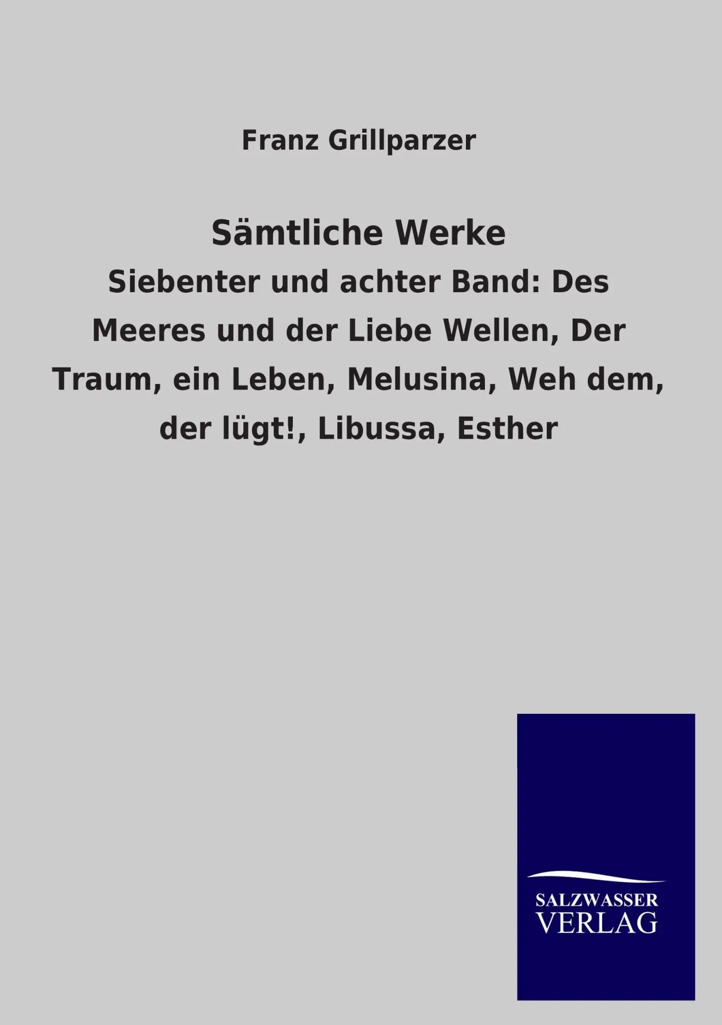 Cover: 9783846043523 | Sämtliche Werke | Franz Grillparzer | Taschenbuch | 548 S. | Deutsch