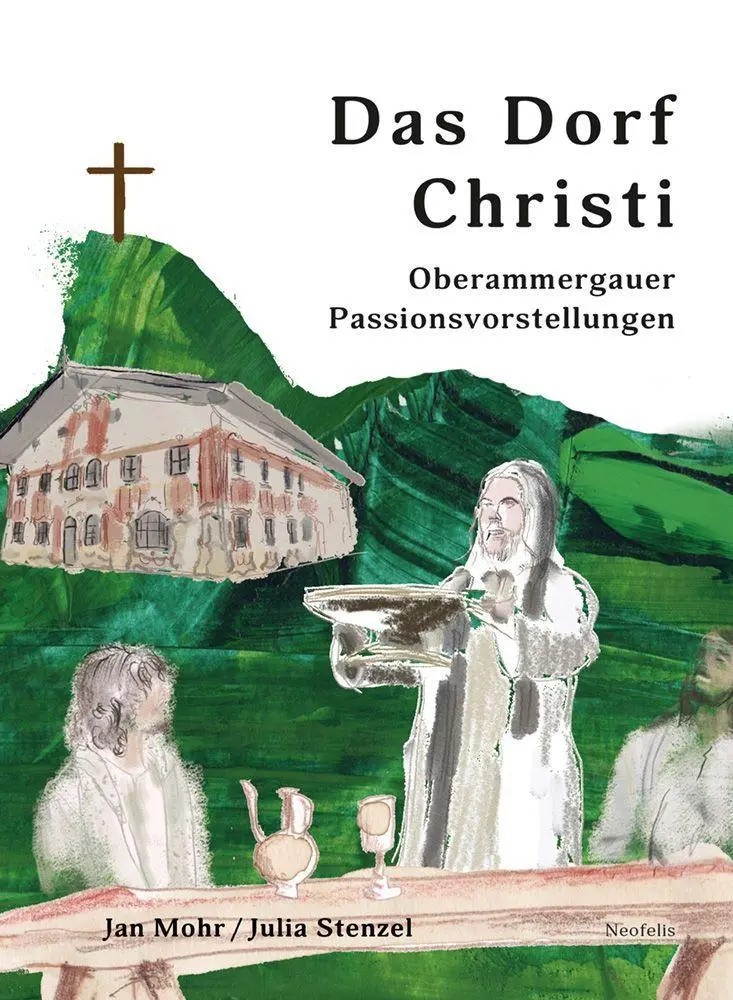 Cover: 9783958083523 | Das Dorf Christi | Oberammergauer Passionsvorstellungen | Mohr (u. a.)