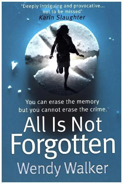 Cover: 9780008173623 | All Is Not Forgotten | Wendy Walker | Taschenbuch | Royal | 305 S.