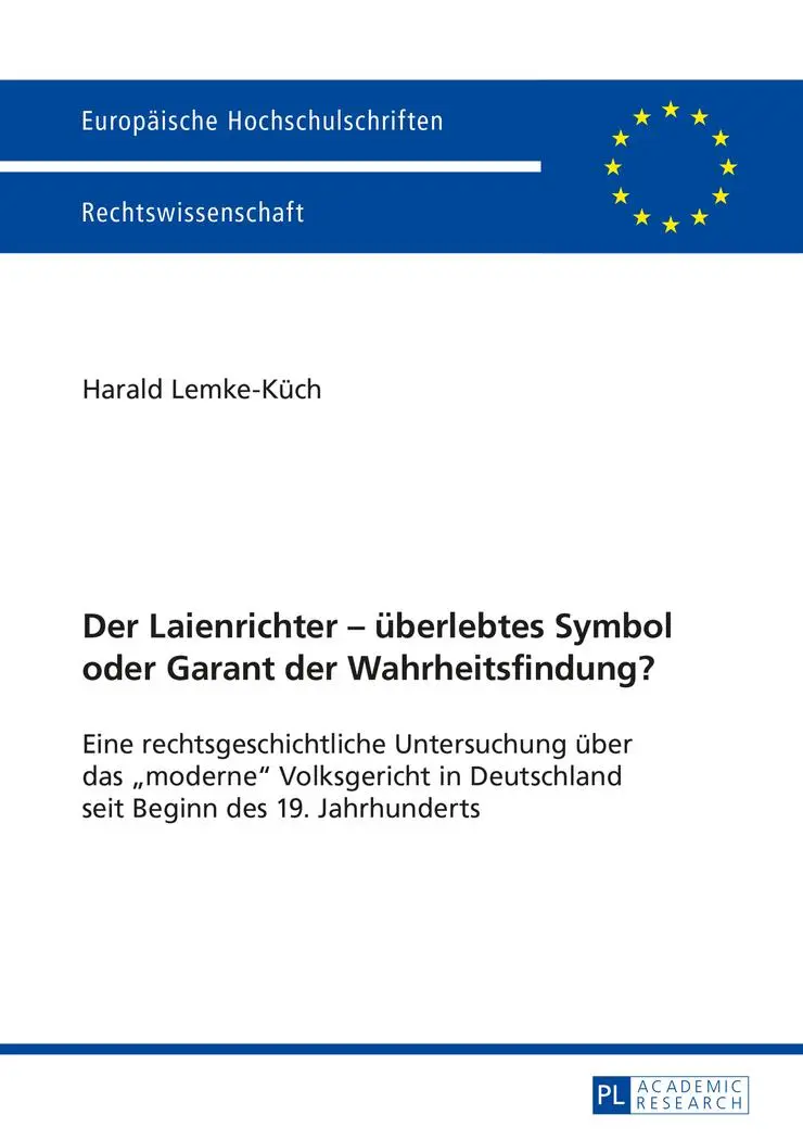 Cover: 9783631653623 | Der Laienrichter - überlebtes Symbol oder Garant der Wahrheitsfindung?