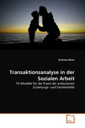 Cover: 9783639123623 | Transaktionsanalyse in der Sozialen Arbeit | Andreas Moos | Buch