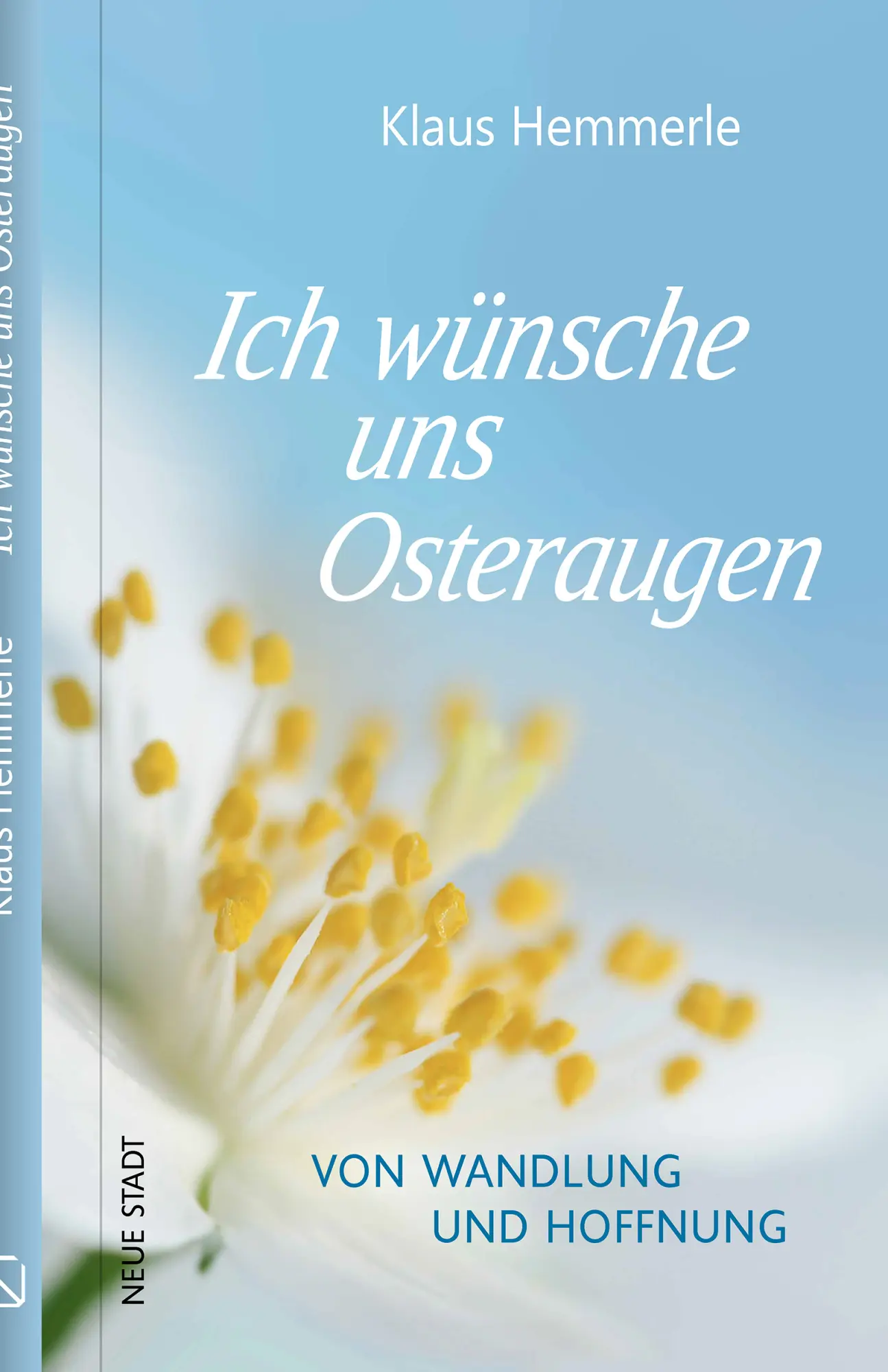 Cover: 9783734613623 | Ich wünsche uns Osteraugen | Von Wandlung und Hoffnung | Hemmerle