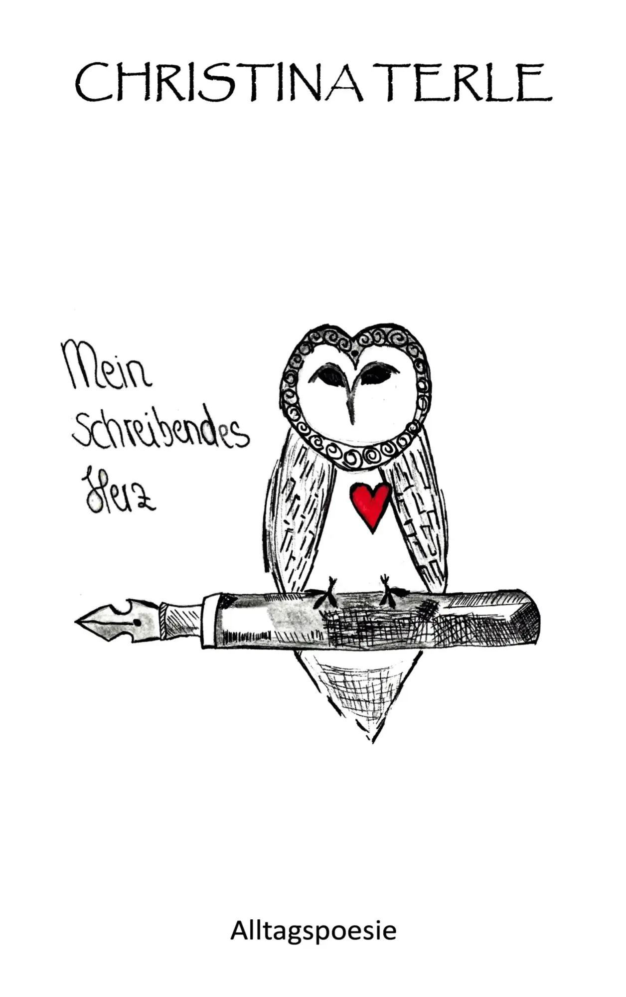 Mein schreibendes Herz: Alltagspoesie