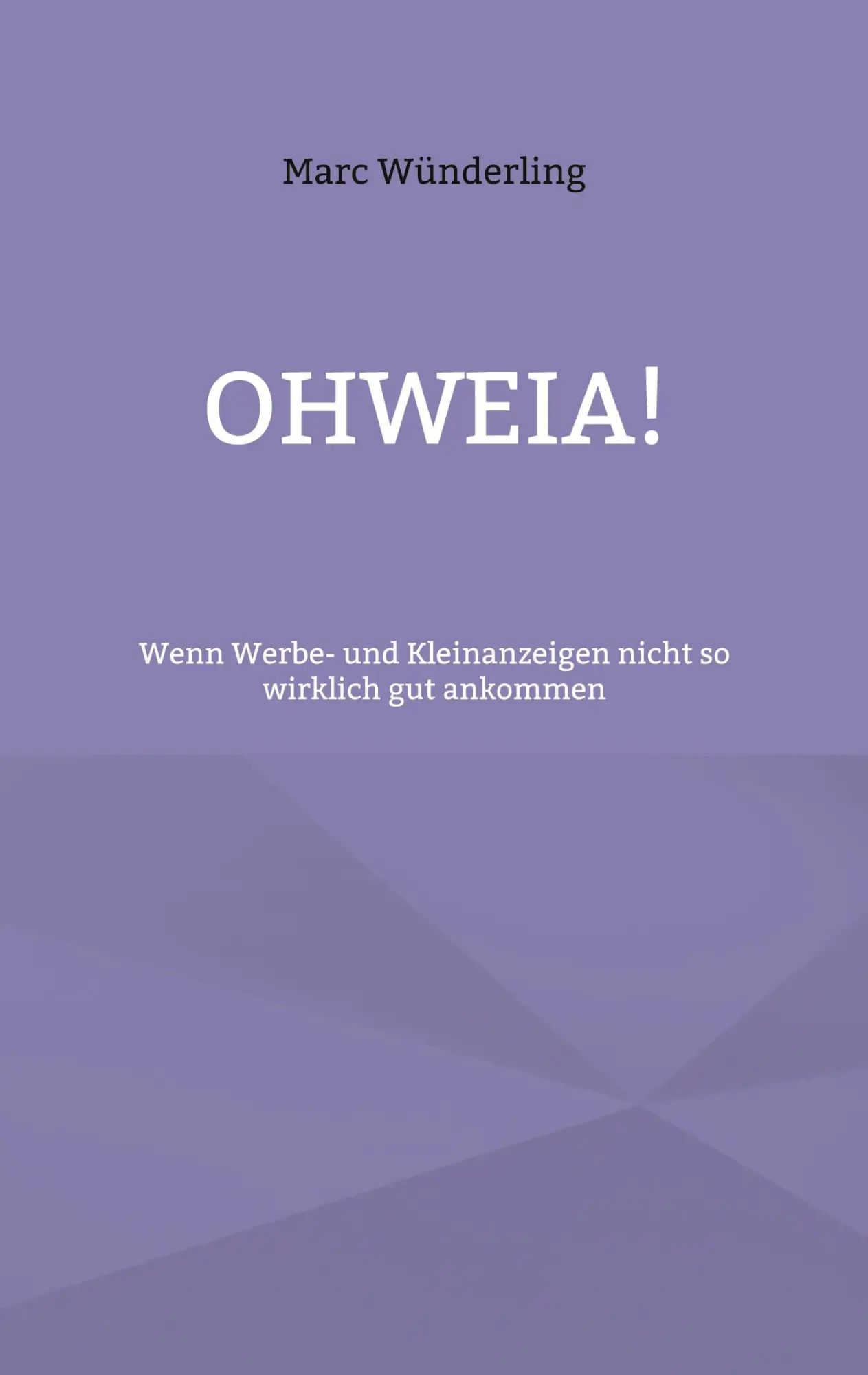 Cover: 9783758303623 | Ohweia! | Wenn Werbe- und Kleinanzeigen nicht so wirklich gut ankommen