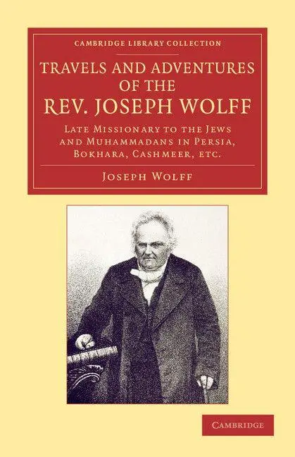 Cover: 9781108053723 | Travels and Adventures of the REV. Joseph Wolff, D.D., LL.D. | Wolff