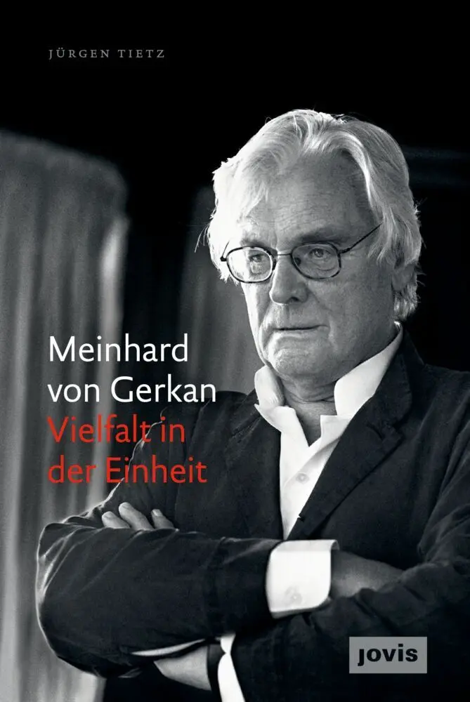 Cover: 9783868593723 | Meinhard von Gerkan - Vielfalt in der Einheit | Jürgen Tietz | Buch