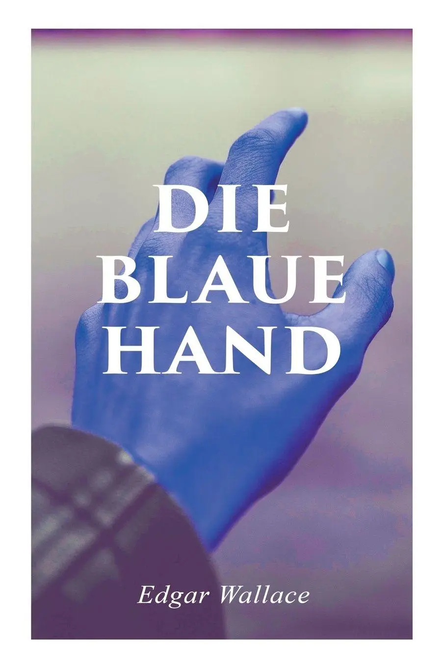 Cover: 9788027313723 | Die blaue Hand | Edgar Wallace | Taschenbuch | Kartoniert / Broschiert
