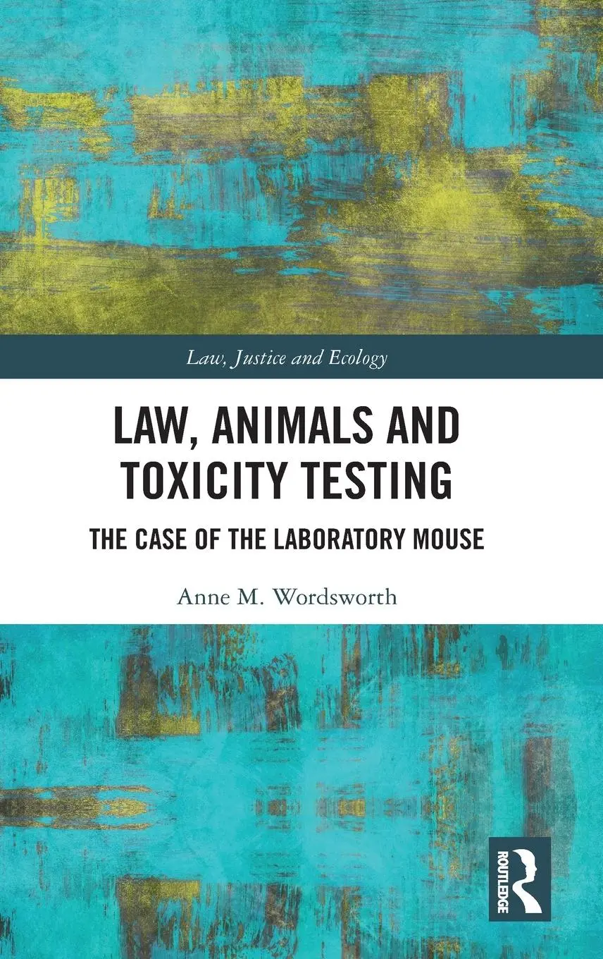 Cover: 9781032643823 | Law, Animals and Toxicity Testing | The Case of the Laboratory Mouse