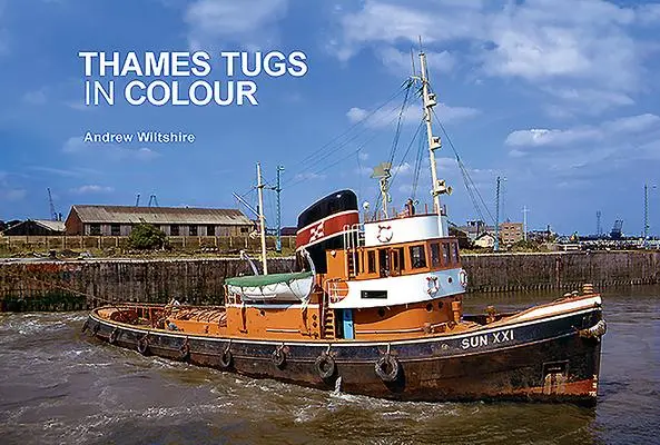 Cover: 9781902953823 | Thames Tugs in Colour | Andrew Wiltshire | Taschenbuch | Englisch