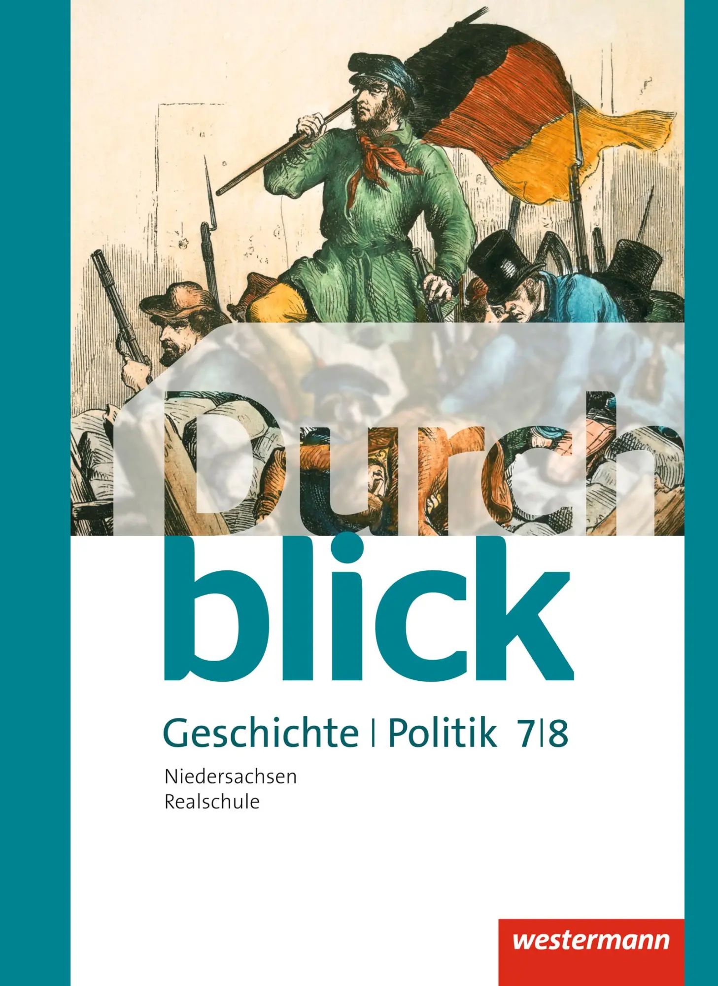 Cover: 9783141103823 | Durchblick Geschichte und Politik 7 / 8. Schulbuch. Realschulen in...