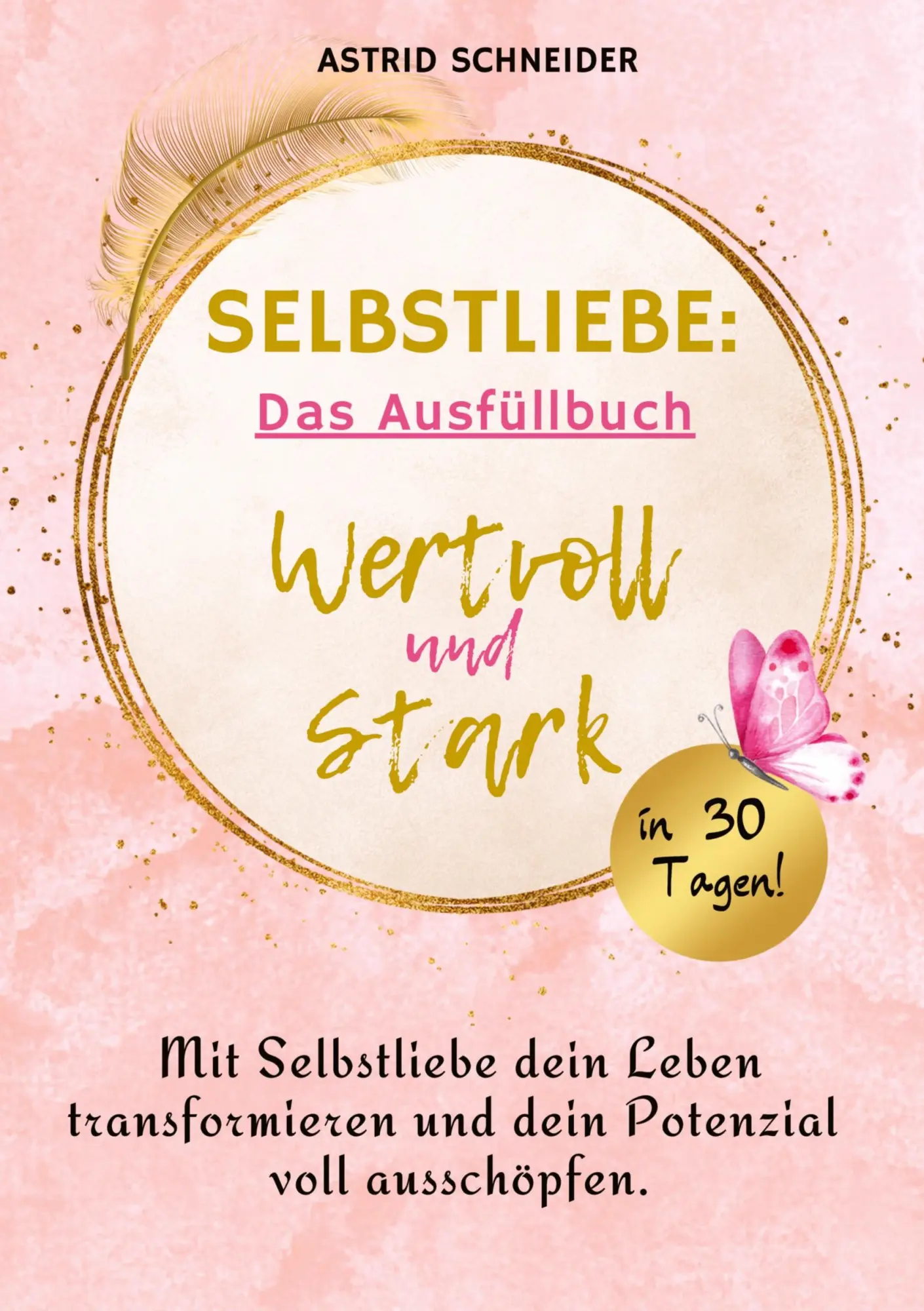 Cover: 9783384443823 | Selbstliebe: Wertvoll und stark in 30 Tagen: Das Ausfüllbuch zur...