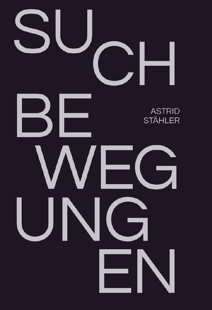 Cover: 9783947233823 | Suchbewegungen | Astrid Stähler | Buch | 222 S. | Deutsch | 2024