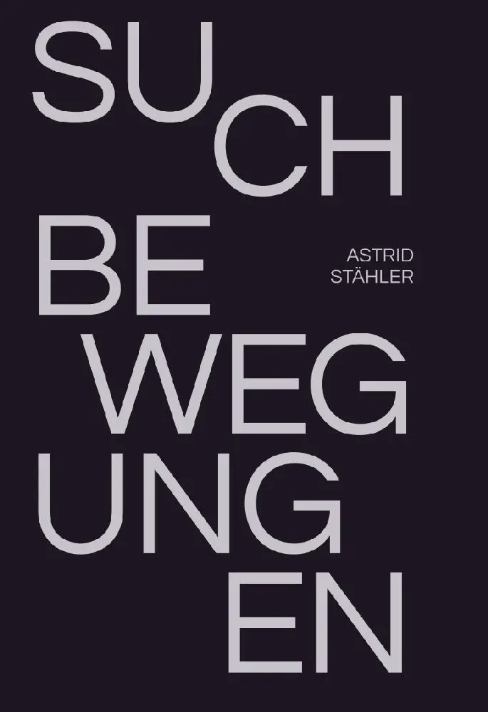 Cover: 9783947233823 | Suchbewegungen | Astrid Stähler | Buch | 222 S. | Deutsch | 2024