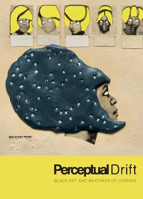 Cover: 9780300263923 | Perceptual Drift | Black Art and an Ethics of Looking | Key Jo Lee