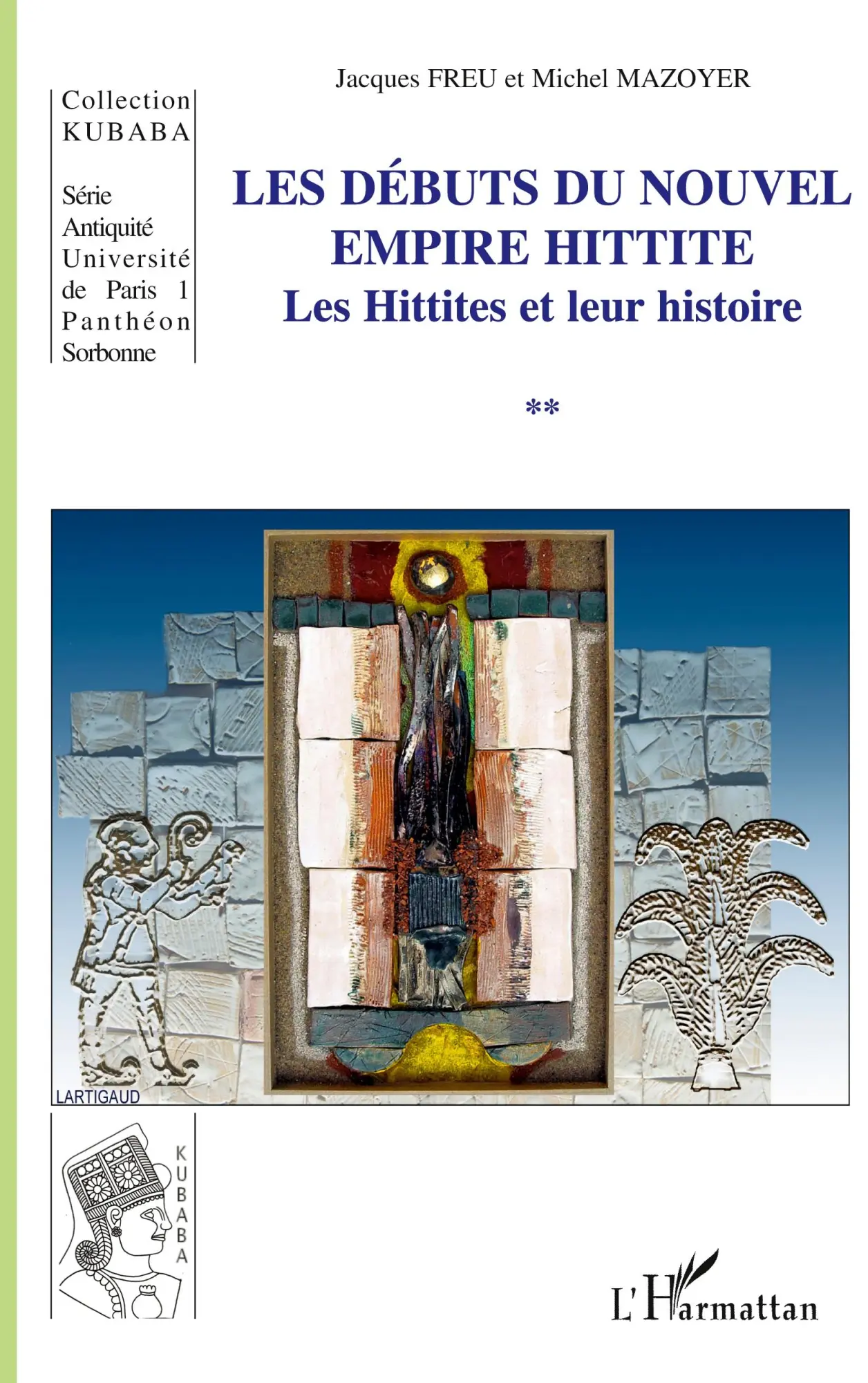 Cover: 9782296043923 | Les débuts du nouvel empire hittite | Les Hittites et leur histoire