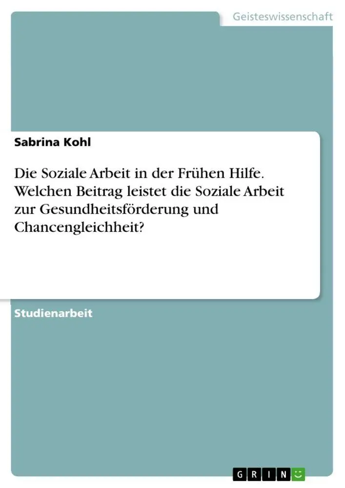 Cover: 9783346503923 | Die Soziale Arbeit in der Frühen Hilfe. Welchen Beitrag leistet die...