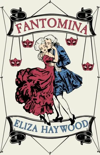 Cover: 9781913724023 | Fantomina | Or, Love in a Maze | Eliza Haywood | Taschenbuch | 2021