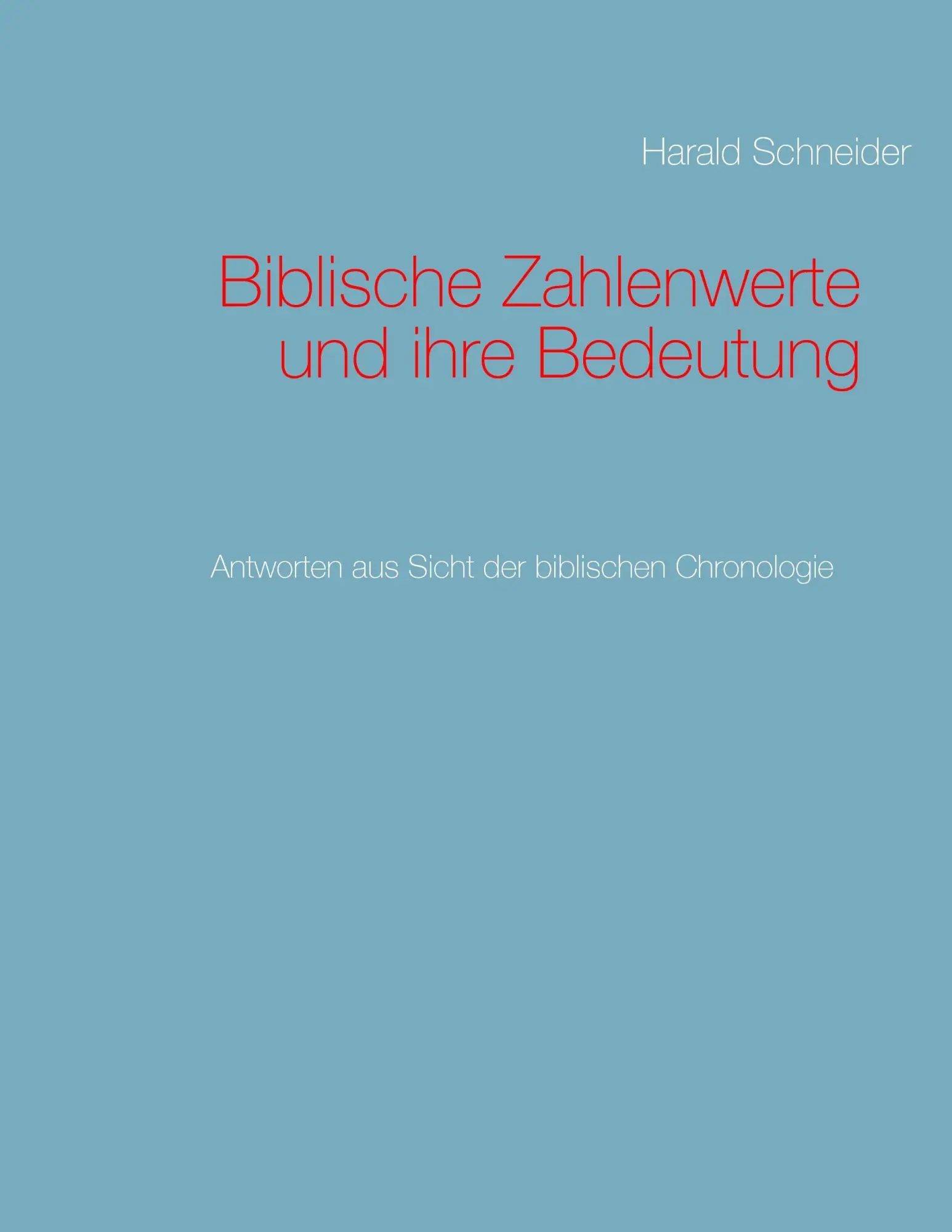 Cover: 9783743174023 | Biblische Zahlenwerte und ihre Bedeutung | Harald Schneider | Buch