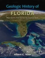 Cover: 9780813064123 | Geologic History of Florida – Major Events that Formed the Sunshine...