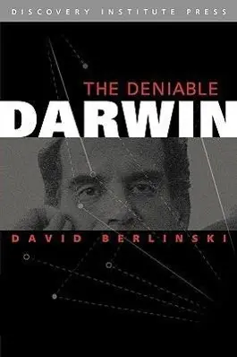 Cover: 9780979014123 | Deniable Darwin &amp; Other Essays | David Berlinski | Taschenbuch | 2010