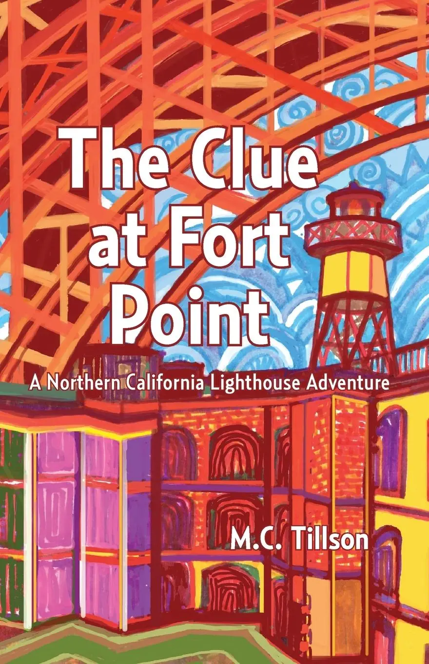 Cover: 9780986184123 | The Clue at Fort Point | A Northern California Lighthouse Adventure