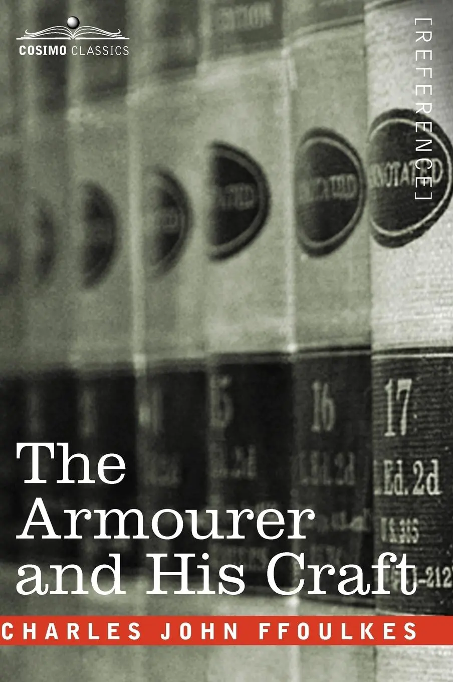 Cover: 9781605204123 | The Armourer and His Craft | Charles John Ffoulkes | Buch | Gebunden