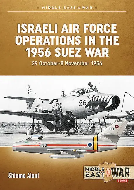 Cover: 9781910294123 | Israeli Air Force Operations in the 1956 Suez War | Shlomo Aloni