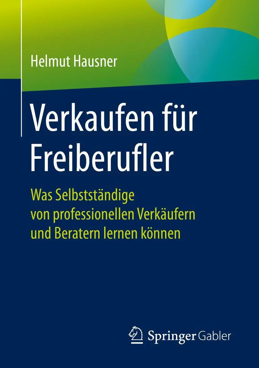 Cover: 9783658264123 | Verkaufen für Freiberufler | Helmut Hausner | Taschenbuch | xi | 2019