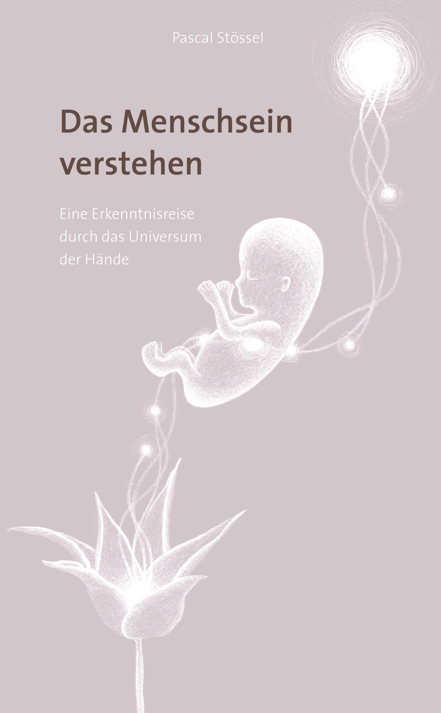 Cover: 9783962404123 | Das Menschsein verstehen | Pascal Stössel | Buch | 324 S. | Deutsch