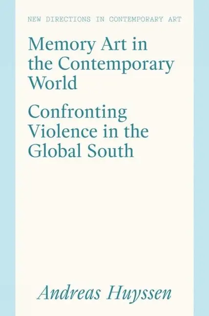 Cover: 9781848224223 | Memory Art in the Contemporary World | Andreas Huyssen | Buch | 2022