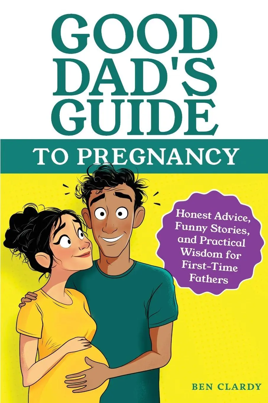 Cover: 9781964504223 | Good Dad's Guide To Pregnancy | Ben Clardy | Taschenbuch | Englisch