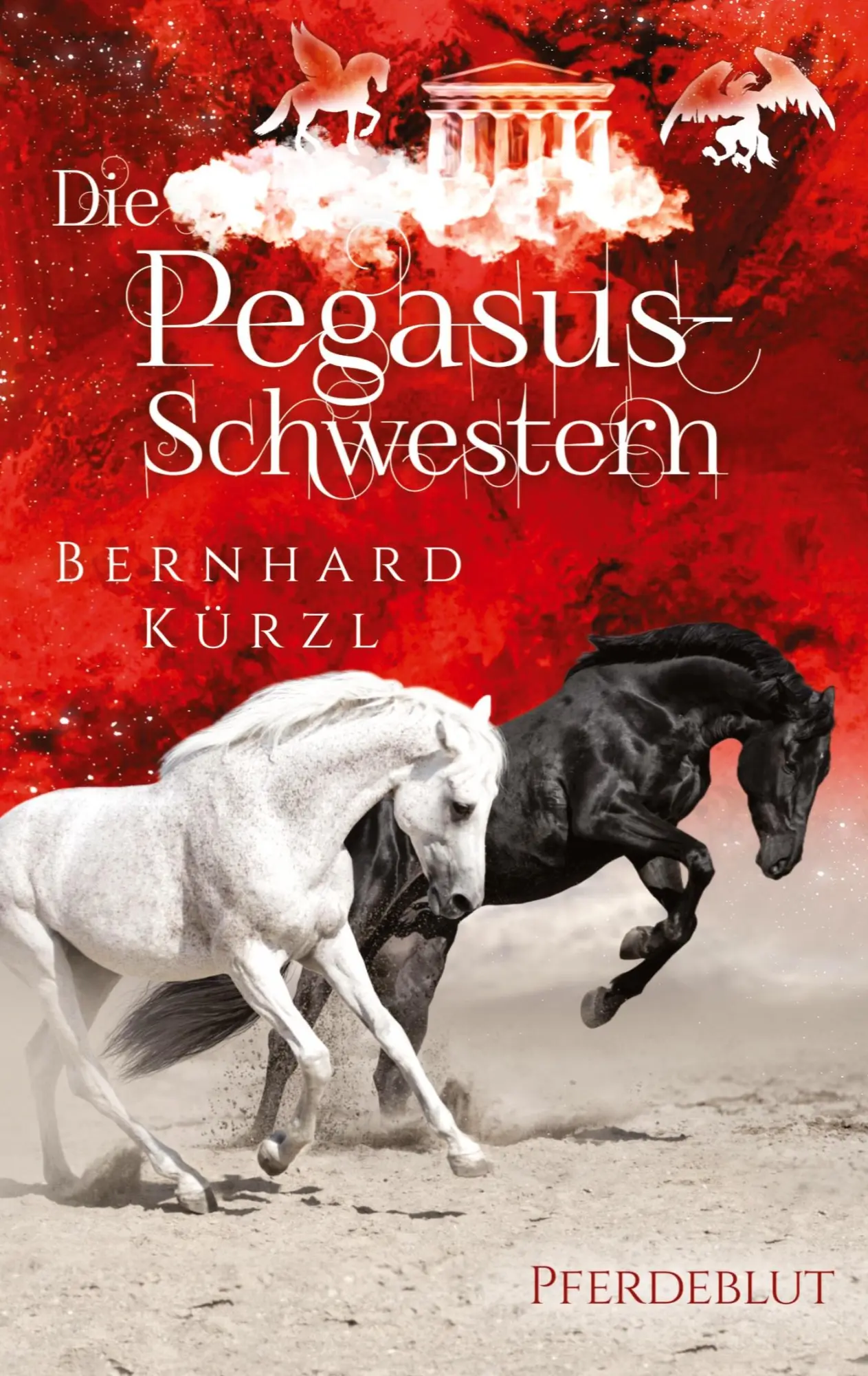 Cover: 9783384604323 | Die Pegasus-Schwestern | Pferdeblut | Bernhard Kürzl | Taschenbuch