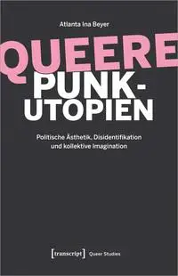 Cover: 9783837674323 | Queere Punk-Utopien | Atlanta Ina Beyer | Taschenbuch | Queer Studies