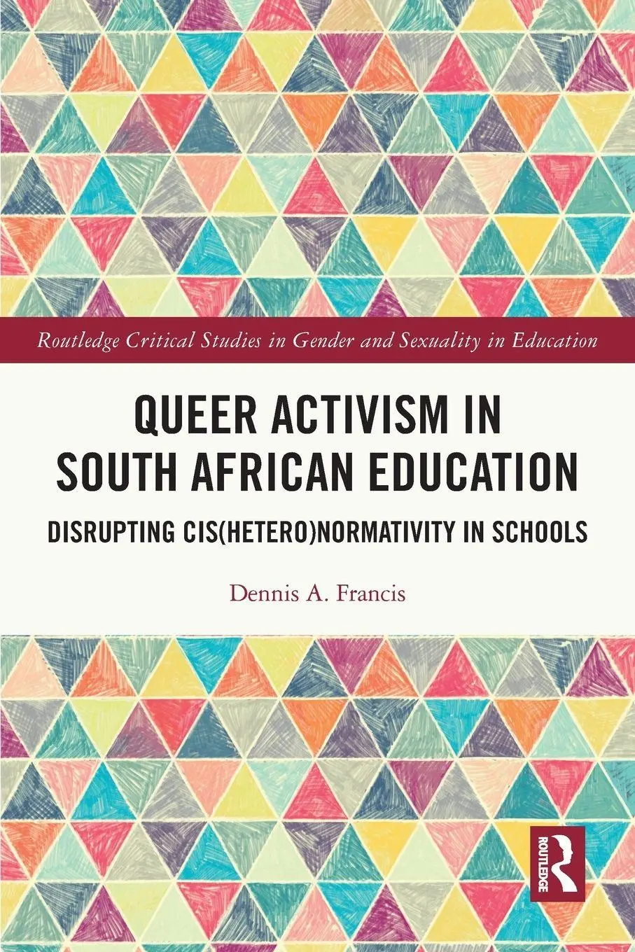 Cover: 9781032034423 | Queer Activism in South African Education | Dennis A. Francis | Buch