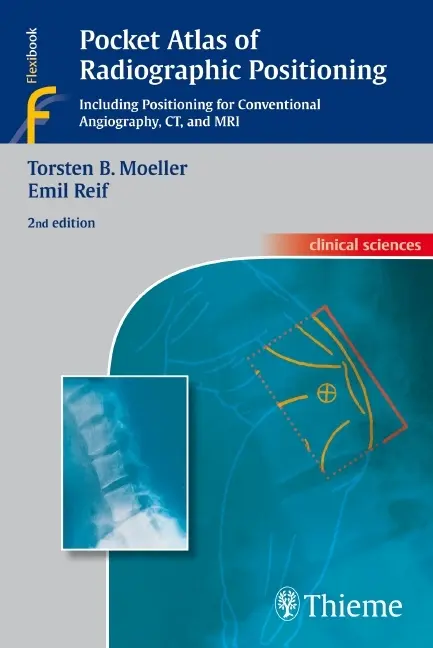 Cover: 9783131074423 | Pocket Atlas of Radiographic Positioning | Torsten B. Möller (u. a.)